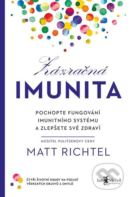 E-kniha: Zázračná imunita (Matt Richtel). Jan Melvil publishing E-kniha: Zázračná imunita (Matt Richtel). Jan Melvil publishing