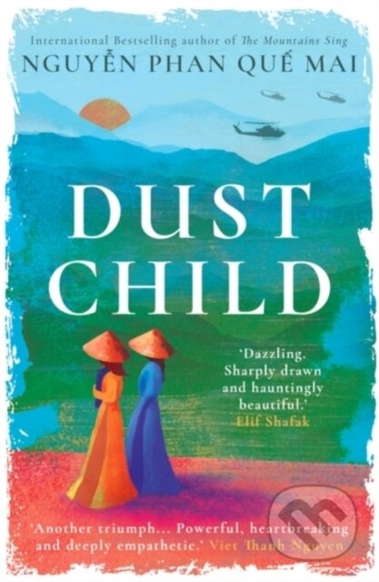 Kniha: Dust Child (Nguyen Phan Que Mai). Oneworld, 2023 Kniha: Dust Child (Nguyen Phan Que Mai). Oneworld, 2023