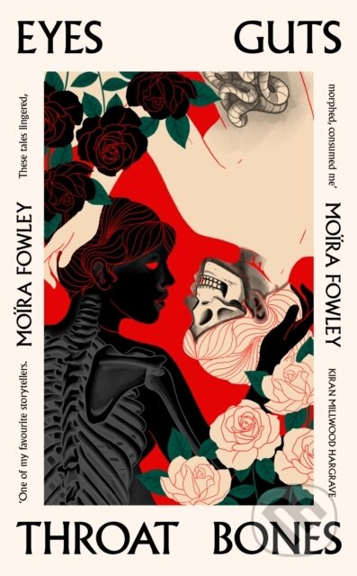 Kniha: Eyes Guts Throat Bones (Moira Fowley). Weidenfeld and Nicolson, 2023 Kniha: Eyes Guts Throat Bones (Moira Fowley). Weidenfeld and Nicolson, 2023