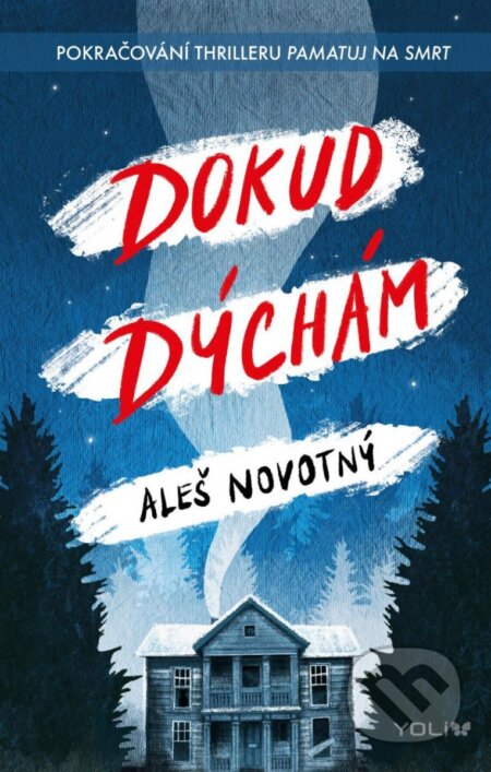 Kniha: Dokud dýchám (Aleš Novotný). YOLi CZ, 2023 Kniha: Dokud dýchám (Aleš Novotný). YOLi CZ, 2023