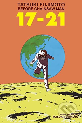 Kniha: Tatsuki Fujimoto Before Chainsaw Man: 17-21 (Viz Media). Viz Media, 2023 Kniha: Tatsuki Fujimoto Before Chainsaw Man: 17-21 (Viz Media). Viz Media, 2023