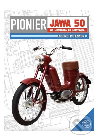 Kniha: Pionier JAWA 50 (Zdeno Metzker). Klub priateľov považskobystrických motocyklov, 2022 Kniha: Pionier JAWA 50 (Zdeno Metzker). Klub priateľov považskobystrických motocyklov, 2022