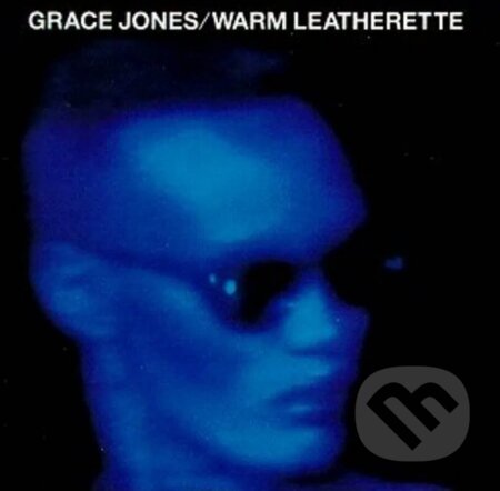 Hudobné CD: Jones Grace: Warm Leatherette (Hudobné albumy). Hudobné albumy, 2023 Hudobné CD: Jones Grace: Warm Leatherette (Hudobné albumy). Hudobné albumy, 2023