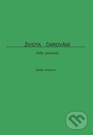 Kniha: Života čarování (Zdeňka Killarová). knihovnicka.cz, 2023 Kniha: Života čarování (Zdeňka Killarová). knihovnicka.cz, 2023