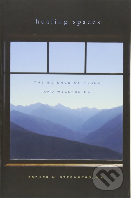 Kniha: Healing Spaces (Esther M. Sternberg). Harvard University Press, 2010 Kniha: Healing Spaces (Esther M. Sternberg). Harvard University Press, 2010
