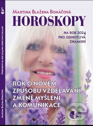 Kniha: Horoskopy na rok 2024 (Martina Blažena Boháčová). Astrolife.cz, 2023 Kniha: Horoskopy na rok 2024 (Martina Blažena Boháčová). Astrolife.cz, 2023