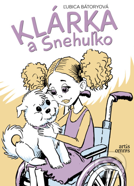 Kniha: Klárka a Snehuľko (Ľubica Bátoryová). Artis Omnis, 2023 Kniha: Klárka a Snehuľko (Ľubica Bátoryová). Artis Omnis, 2023