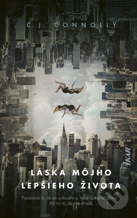 Kniha: Láska môjho lepšieho života (C.J. Connolly). Ikar, 2023 Kniha: Láska môjho lepšieho života (C.J. Connolly). Ikar, 2023