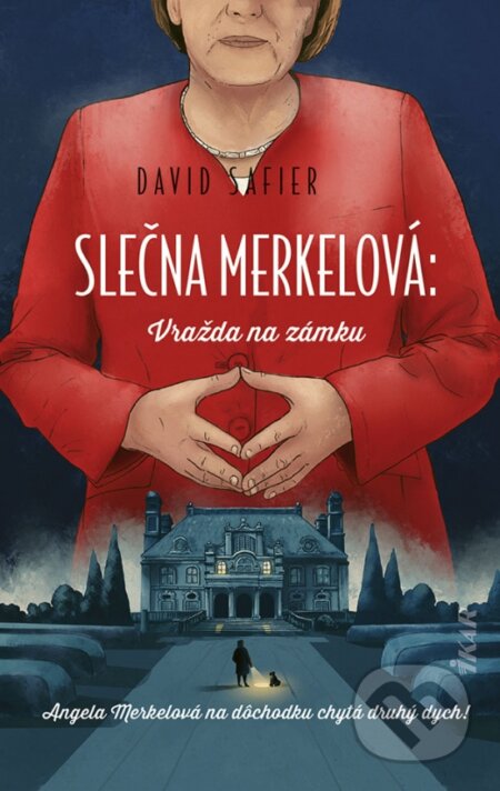 Kniha: Slečna Merkelová: Vražda na zámku (David Safier). Ikar, 2023 Kniha: Slečna Merkelová: Vražda na zámku (David Safier). Ikar, 2023
