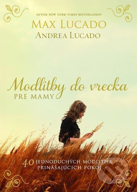 E-kniha: Modlitby do vrecka pre mamy (Andrea Lucado a Max Lucado). Kumran, 2023 E-kniha: Modlitby do vrecka pre mamy (Andrea Lucado a Max Lucado). Kumran, 2023