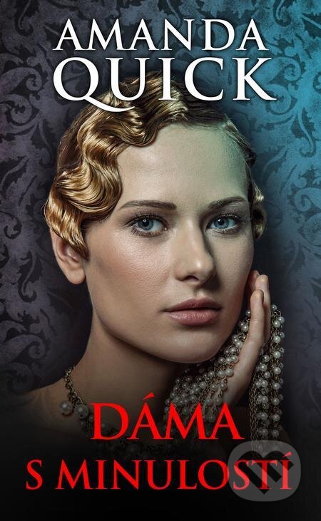 E-kniha: Dáma s minulostí (Amanda Quick). Baronet, 2023 E-kniha: Dáma s minulostí (Amanda Quick). Baronet, 2023