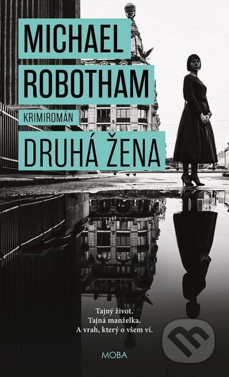 E-kniha: Druhá žena (Michael Robotham). Moba, 2023 E-kniha: Druhá žena (Michael Robotham). Moba, 2023