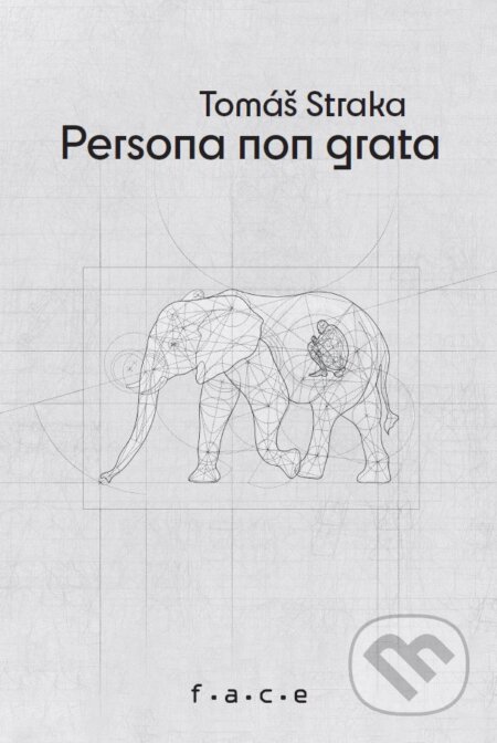 Kniha: Persona non grata (Tomáš Straka). OZ FACE, 2022 Kniha: Persona non grata (Tomáš Straka). OZ FACE, 2022