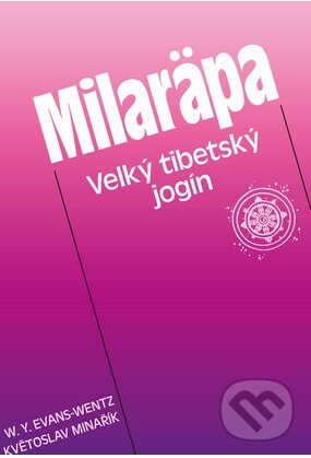 Kniha: Milaräpa (Květoslav Minařík a W.Y. Evans-Wentz). Canopus, 2023 Kniha: Milaräpa (Květoslav Minařík a W.Y. Evans-Wentz). Canopus, 2023