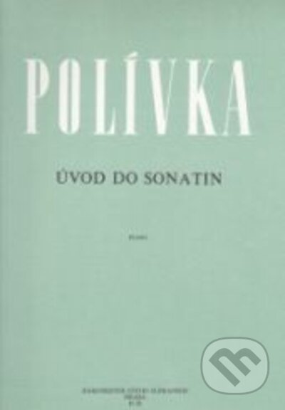 Kniha: Úvod do sonatin (Bärenreiter Praha). Bärenreiter Praha, 2009 Kniha: Úvod do sonatin (Bärenreiter Praha). Bärenreiter Praha, 2009