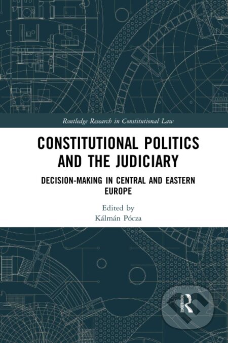Kniha: Constitutional Politics and the Judiciary (Taylor & Francis Books). Taylor & Francis Books, 2020 Kniha: Constitutional Politics and the Judiciary (Taylor & Francis Books). Taylor & Francis Books, 2020