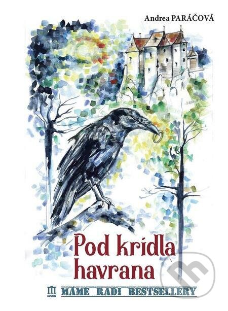 E-kniha: Pod krídla havrana (Andrea Paráčová). Vydavateľstvo Maxim, 2023 E-kniha: Pod krídla havrana (Andrea Paráčová). Vydavateľstvo Maxim, 2023