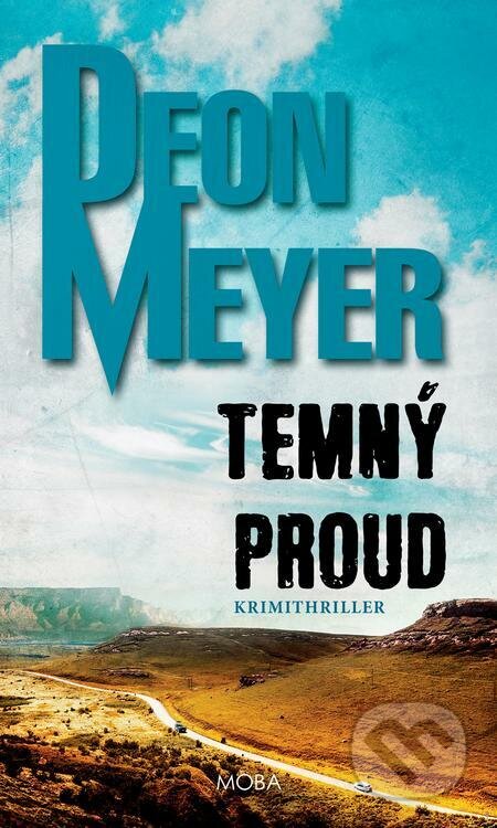 Temný proud - Deon Meyer, Moba, 2023