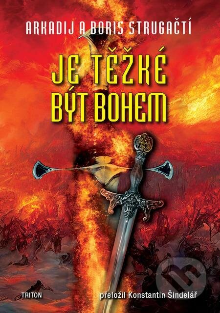 E-kniha: Je těžké být bohem (Arkadij a Boris Strugačtí). Triton E-kniha: Je těžké být bohem (Arkadij a Boris Strugačtí). Triton