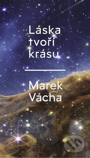 Kniha: Láska tvoří krásu (Marek Orko Vácha). Cesta, 2023 Kniha: Láska tvoří krásu (Marek Orko Vácha). Cesta, 2023