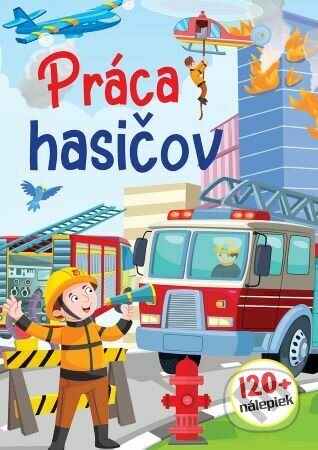 Kniha: Práca hasičov + 120 nálepiek (Foni book). Foni book, 2023 Kniha: Práca hasičov + 120 nálepiek (Foni book). Foni book, 2023