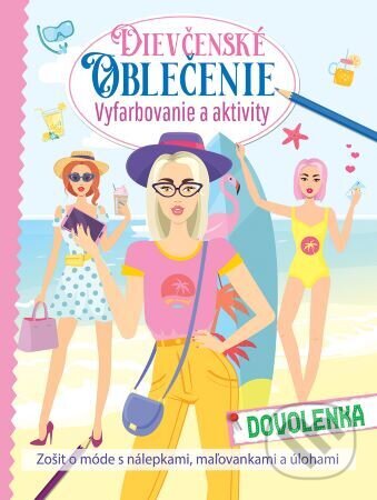 Kniha: Dievčenské oblečenie – dovolenka (Foni book). Foni book, 2023 Kniha: Dievčenské oblečenie – dovolenka (Foni book). Foni book, 2023