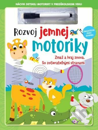 Kniha: Rozvoj jemnej motoriky - zmazateľné pero (Foni book). Foni book, 2023 Kniha: Rozvoj jemnej motoriky - zmazateľné pero (Foni book). Foni book, 2023