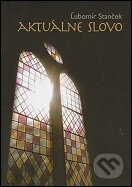 Kniha: Aktuálne slovo (Ľubomír Stanček). Misijná spoločnosť sv. Vincenta de Paul Kniha: Aktuálne slovo (Ľubomír Stanček). Misijná spoločnosť sv. Vincenta de Paul