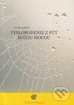 Kniha: Vyslobodenie z pút Božou mocou (Kay Arthurová). Creativpress, 1994 Kniha: Vyslobodenie z pút Božou mocou (Kay Arthurová). Creativpress, 1994