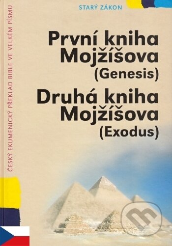 První kniha Mojžíšova (Genesis), Druhá kniha Mojžíšova (Exodus), Česká biblická společnost, 2007