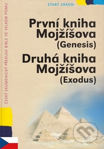 Kniha: První kniha Mojžíšova (Genesis), Druhá kniha Mojžíšova (Exodus) (Česká biblická společnost). Česká biblická společnost, 2007 Kniha: První kniha Mojžíšova (Genesis), Druhá kniha Mojžíšova (Exodus) (Česká biblická společnost). Česká biblická společnost, 2007