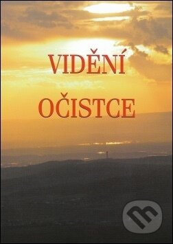 Kniha: Vidění očistce (MCM.Matice cyrilometodějská). MCM.Matice cyrilometodějská Kniha: Vidění očistce (MCM.Matice cyrilometodějská). MCM.Matice cyrilometodějská