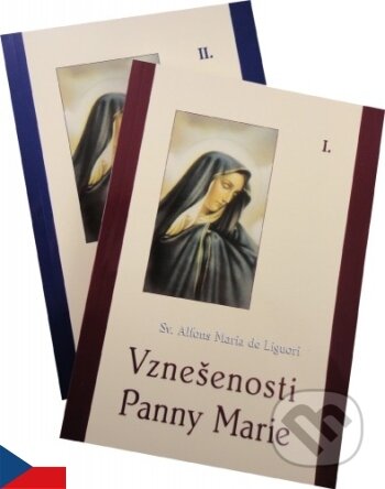 Kniha: Vznešenosti Panny Marie (1 + 2. díl) (Sv. Alfons Maria de Liguori). MCM.Matice cyrilometodějská, 2009 Kniha: Vznešenosti Panny Marie (1 + 2. díl) (Sv. Alfons Maria de Liguori). MCM.Matice cyrilometodějská, 2009