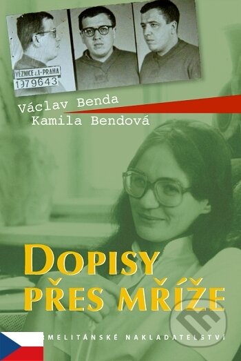 Kniha: Dopisy přes mříže (Václav Benda a Kamila Bendová). Karmelitánské nakladatelství, 2007 Kniha: Dopisy přes mříže (Václav Benda a Kamila Bendová). Karmelitánské nakladatelství, 2007