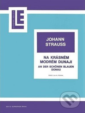 Kniha: Na krásném modrém Dunaji op. 314 (Johann Strauss). Bärenreiter Praha, 2009 Kniha: Na krásném modrém Dunaji op. 314 (Johann Strauss). Bärenreiter Praha, 2009