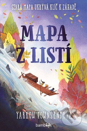 Kniha: Mapa z listí (Yarrow Townsend). Bambook, 2023 Kniha: Mapa z listí (Yarrow Townsend). Bambook, 2023