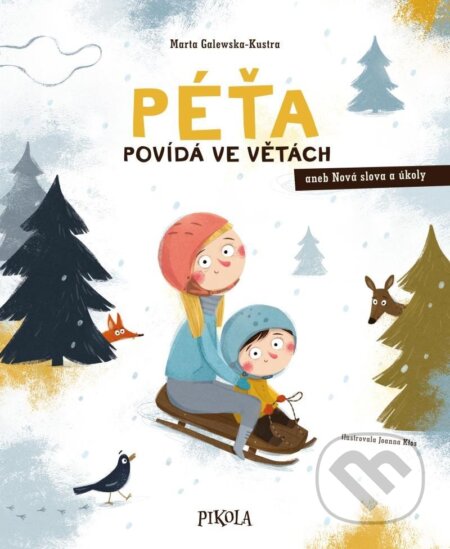 Kniha: Péťa povídá ve větách (Joanna Kłos a Marta Galewska-Kustra). Pikola, 2023 Kniha: Péťa povídá ve větách (Joanna Kłos a Marta Galewska-Kustra). Pikola, 2023