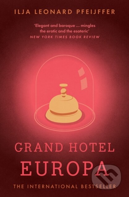 Kniha: Grand Hotel Europa (Ilja Leonard Pfeijffer). Fourth Estate, 2023 Kniha: Grand Hotel Europa (Ilja Leonard Pfeijffer). Fourth Estate, 2023