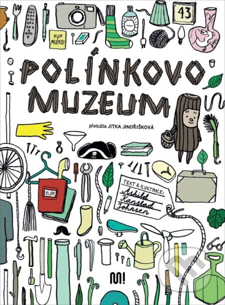 Kniha: Polínkovo muzeum (Ashild Kanstad Johnsen). Meander, 2023 Kniha: Polínkovo muzeum (Ashild Kanstad Johnsen). Meander, 2023