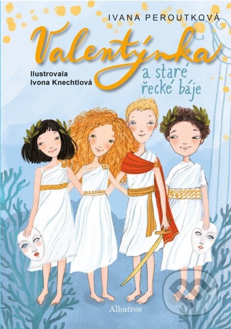 Kniha: Valentýnka a staré řecké báje (Ivana Peroutková). Albatros CZ, 2023 Kniha: Valentýnka a staré řecké báje (Ivana Peroutková). Albatros CZ, 2023