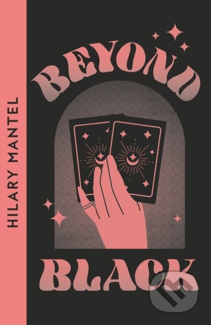 Kniha: Beyond Black (Hilary Mantel). Fourth Estate, 2023 Kniha: Beyond Black (Hilary Mantel). Fourth Estate, 2023