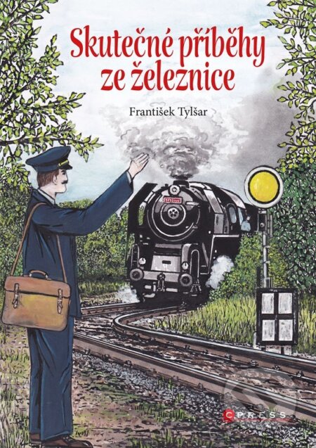 Kniha: Skutečné příběhy ze železnice (František Tylšar). CPRESS, 2023 Kniha: Skutečné příběhy ze železnice (František Tylšar). CPRESS, 2023