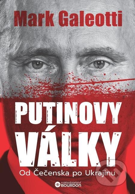 E-kniha: Putinovy války (Mark Galeotti). Bourdon, 2023 E-kniha: Putinovy války (Mark Galeotti). Bourdon, 2023