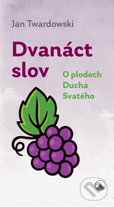 E-kniha: Dvanáct slov (Jan Twardowski). Karmelitánské nakladatelství, 2023 E-kniha: Dvanáct slov (Jan Twardowski). Karmelitánské nakladatelství, 2023