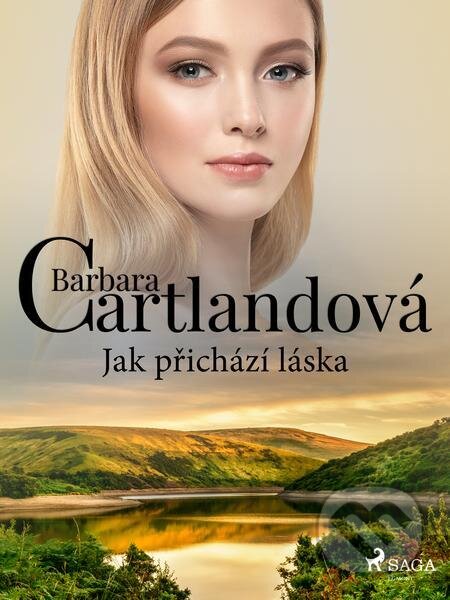E-kniha: Jak přichází láska (Barbara Cartlandová). Saga Egmont E-kniha: Jak přichází láska (Barbara Cartlandová). Saga Egmont