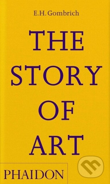The Story of Art - E.H. Gombrich, Phaidon, 2023