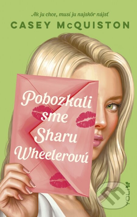 Kniha: Pobozkali sme Sharu Wheelerovú (Casey McQuiston). YOLi, 2023 Kniha: Pobozkali sme Sharu Wheelerovú (Casey McQuiston). YOLi, 2023
