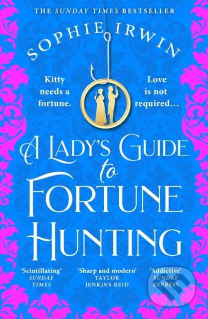 Kniha: A Lady's Guide to Fortune-Hunting (Sophie Irwin). HarperCollins, 2023 Kniha: A Lady's Guide to Fortune-Hunting (Sophie Irwin). HarperCollins, 2023