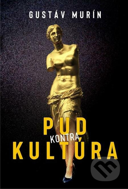 E-kniha: Pud kontra kultúra (Gustáv Murín). Gustáv Murín E-kniha: Pud kontra kultúra (Gustáv Murín). Gustáv Murín