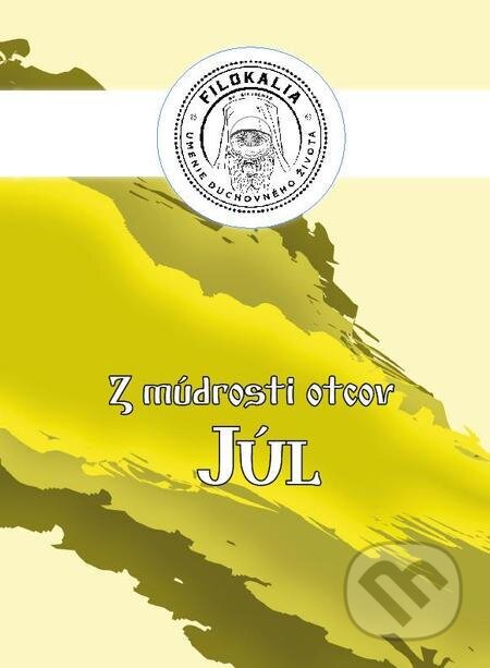 E-kniha: Z múdrosti otcov – Júl (Miron Keruľ-Kmec). Filokalia E-kniha: Z múdrosti otcov – Júl (Miron Keruľ-Kmec). Filokalia
